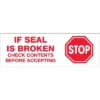 Tape Logic Pre-Printed Carton Sealing Tape "Stop If Seal Is Broken..." 2.2 Mil 3 T905P01T